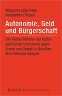 Autonomie, Geld und Bürgerschaft di Walquiria Leao Rego, Alessandro Pinzani edito da Transcript Verlag