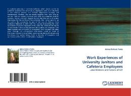 Work Experiences of University Janitors and Cafeteria Employees di Jelena Radovic Fanta edito da LAP Lambert Acad. Publ.