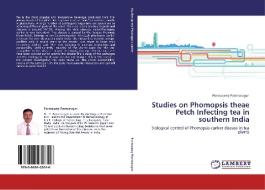 Studies on Phomopsis theae Petch Infecting tea in southern India di Ponnusamy Ponmurugan edito da LAP Lambert Academic Publishing
