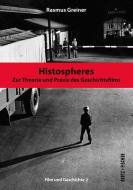 Histospheres di Rasmus Greiner edito da Bertz + Fischer