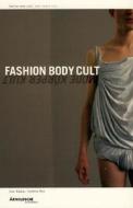 Fashion Body Cult/Mode Korper Kult di Herausgegeben Von Elke Bippus, Dorothea Mink edito da Arnoldsche Verlagsanstalt GmbH