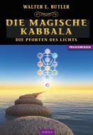 Die magische Kabbala - Die Pforten des Lichts di Walter Ernest Butler edito da Aurinia Verlag