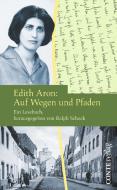 Edith Aron: Auf Wegen und Pfaden di Edith Aron edito da Conte-Verlag