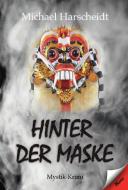 Hinter der Maske di Michael Harscheidt edito da Kern GmbH