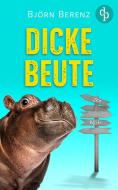 Dicke Beute di Björn Berenz edito da dp Verlag