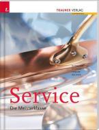 Service. Die Meisterklasse di Walter Kalinka, Heinz Lenger, Wilhelm Gutmayer, Johann Stickler edito da Trauner Verlag