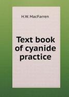 Text Book Of Cyanide Practice di H W Macfarren edito da Book On Demand Ltd.