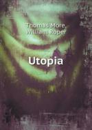 Utopia di Sir Thomas More, William Roper edito da Book On Demand Ltd.
