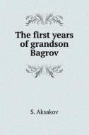 Early Years Bagrov's Grandson di S Aksakov edito da Book On Demand Ltd.