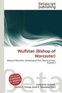 Wulfstan (Bishop of Worcester) edito da Betascript Publishing