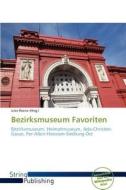 Bezirksmuseum Favoriten edito da Betascript Publishing