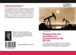 Producción de petróleo no convencional de EE.UU. di George Ashcroft edito da Editorial Académica Española