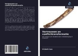 Vertrouwen en conflicttransformatie di Vicheth Sen edito da Uitgeverij Onze Kennis