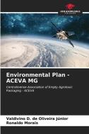 Environmental Plan - ACEVA MG di Valdivino D. de Oliveira Júnior, Ronaldo Morais edito da Our Knowledge Publishing