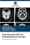 Anwendung der CBCT bei Kiefergelenkserkrankungen di Saquib Khan, Prathima Shetty, Prashant Shenoy edito da Verlag Unser Wissen
