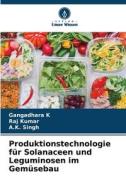 Produktionstechnologie für Solanaceen und Leguminosen im Gemüsebau di Gangadhara K, Raj Kumar, A. K. Singh edito da Verlag Unser Wissen