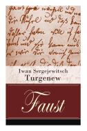 Faust di Iwan Sergejewitsch Turgenew, Friedrich Von Bodenstedt edito da E-artnow