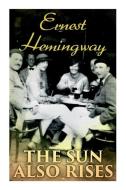 The Sun Also Rises di Ernest Hemingway edito da E ARTNOW