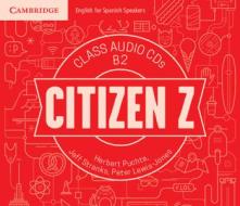 Citizen Z B2 Class Audio Cds (4) di Herbert Puchta, Jeff Stranks, Peter Lewis-Jones edito da Cambridge University Press