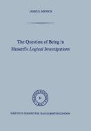 The Question of Being in Husserl's Logical Investigations di J. Mensch edito da Springer Netherlands