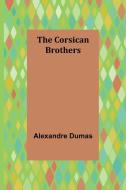 The Corsican Brothers di Alexandre Dumas edito da Alpha Editions