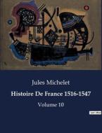 Histoire De France 1516-1547 di Jules Michelet edito da Culturea