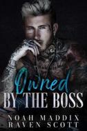 Owned By The Boss di Maddix Noah Maddix edito da Independently Published