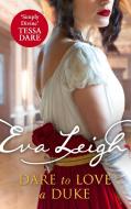 Dare to Love a Duke di Eva Leigh edito da HarperCollins Publishers