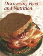 Discovering Food and Nutrition di Helen Kowtaluk edito da McGraw-Hill/Glencoe