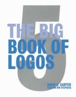 The Big Book Of Logos 5 di David E. Carter, Suzanna M. W. Stephens edito da Harpercollins Publishers Inc