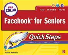 Facebook for Seniors QuickSteps di Carole Matthews edito da McGraw-Hill Education - Europe