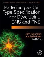 Patterning and Cell Type Specification in the Developing CNS and Pns: Comprehensive Developmental Neuroscience edito da ACADEMIC PR INC