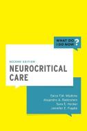 Neurocritical Care di Eelco Fm Wijdicks, Alejandro A. Rabinstein, Sara E. Hocker edito da OXFORD UNIV PR