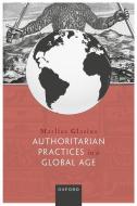 Authoritarian Practices In A Global Age di Marlies Glasius edito da Oxford University Press