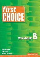First Choice: Workbook B di Ken Wilson, Tim Falla, Paul Davies edito da Oxford University Press