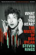 What Did You Hear? di Steven Rings edito da University of Chicago Press
