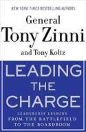 Leading The Charge di General Tony Zinni, Tony Koltz edito da Palgrave Macmillan