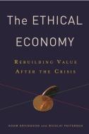 The Ethical Economy di Adam Arvidsson, Nicolai Peitersen edito da Columbia Univers. Press