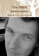 The HRM Instruments di Alexander P. M. van den Bosch edito da Lulu.com