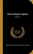 John of Gaunt's Register; Volume 20 edito da WENTWORTH PR