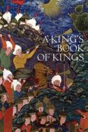 A King's Book of Kings: The Shah-Nameh of Shah Tahmasp di Stuart C. Welch edito da Metropolitan Museum of Art New York