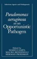 Pseudomonas Aeruginosa as an Opportunistic Pathogen edito da Plenum Publishing Corporation