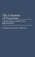 The Literature of Terrorism di Edward Mickolus edito da Greenwood