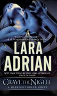 Crave the Night: A Midnight Breed Novel di Lara Adrian edito da DELL PUB