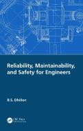 Reliability, Maintainability, And Safety For Engineers di B.S. Dhillon edito da Taylor & Francis Ltd