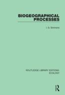 Biogeographical Processes di I. G. Simmons edito da Taylor & Francis Ltd