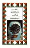 Three Plays: The Young Lady from Tacna, Kathie and the Hippopotamus, La Chunga di Mario Vargas Llosa edito da Hill & Wang