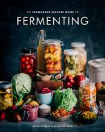 The Farmhouse Culture Guide to Fermenting di Kathryn Lukas, Shane Peterson edito da Ten Speed Press