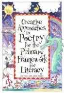 Creative Approaches to Poetry for the Primary Framework for Literacy di Jan Foale, Linda Pagett edito da Taylor & Francis Ltd