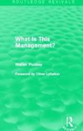 What Is This Management? di Sir Walter Puckey edito da Taylor & Francis Ltd